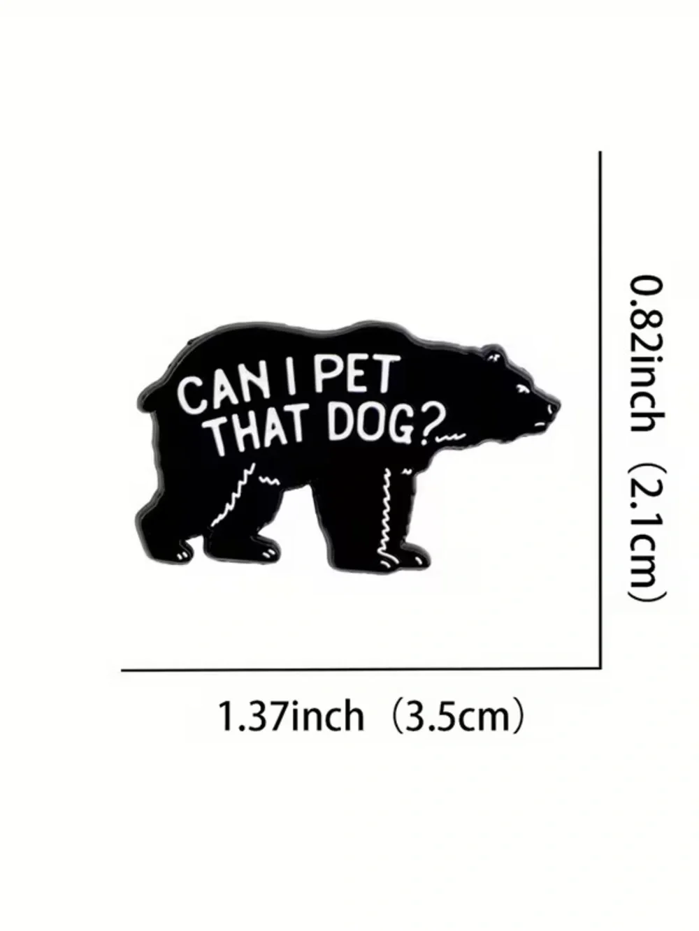 Can I Pet That Dog? Bear Enamel Pin – Funny Meme Lapel Pin, Black Bear Badge